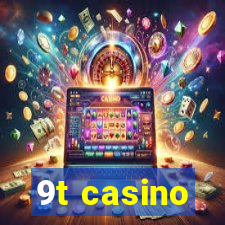 9t casino